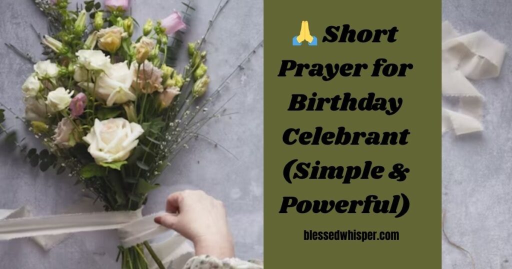 🙏 Short Prayer for Birthday Celebrant (Simple & Powerful)