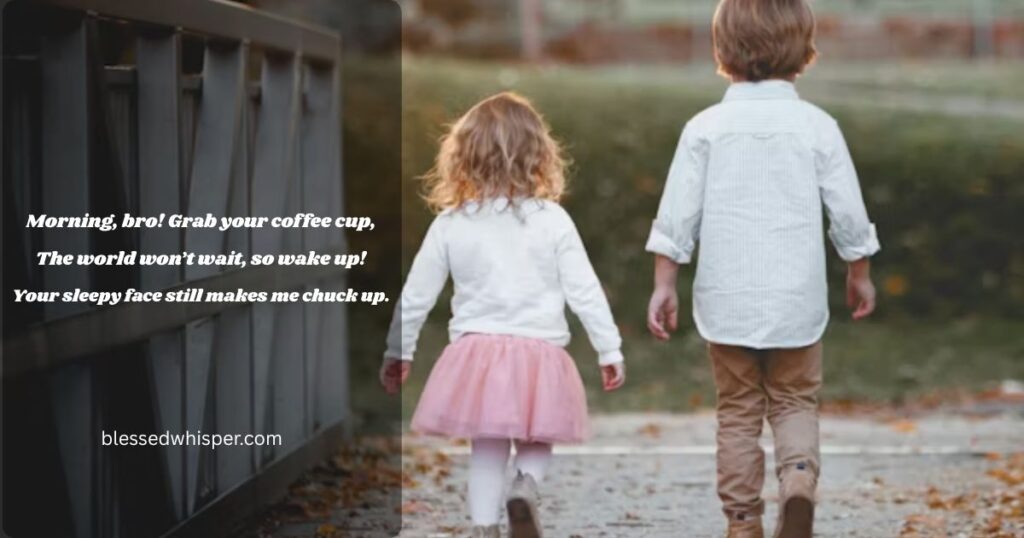 funny sweet morning messages brother