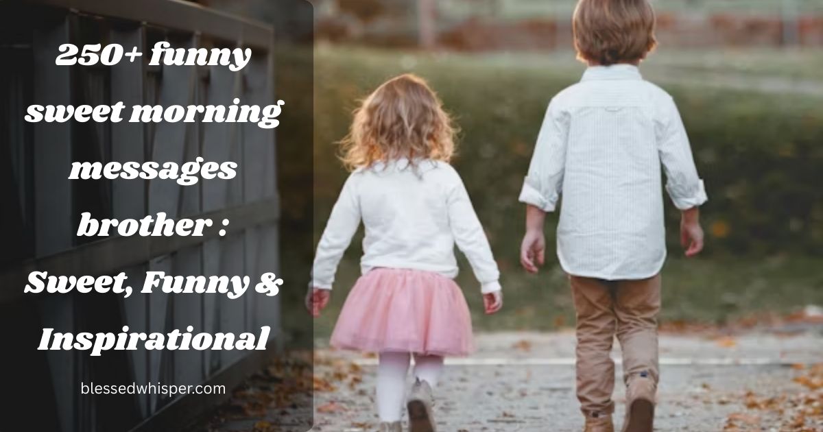 funny sweet morning messages brother