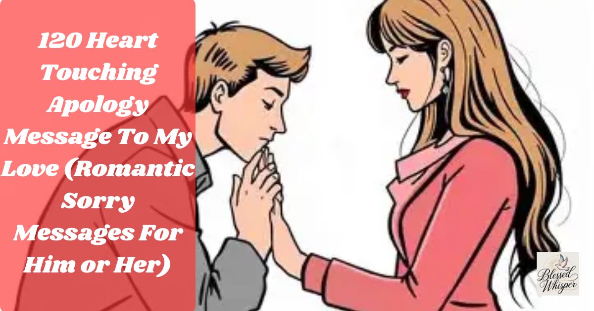 heart touching apology message to my love romantic sorry messages for him or her