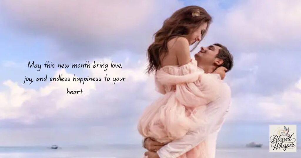 Why Sending New Month Wishes to Your Love Matters