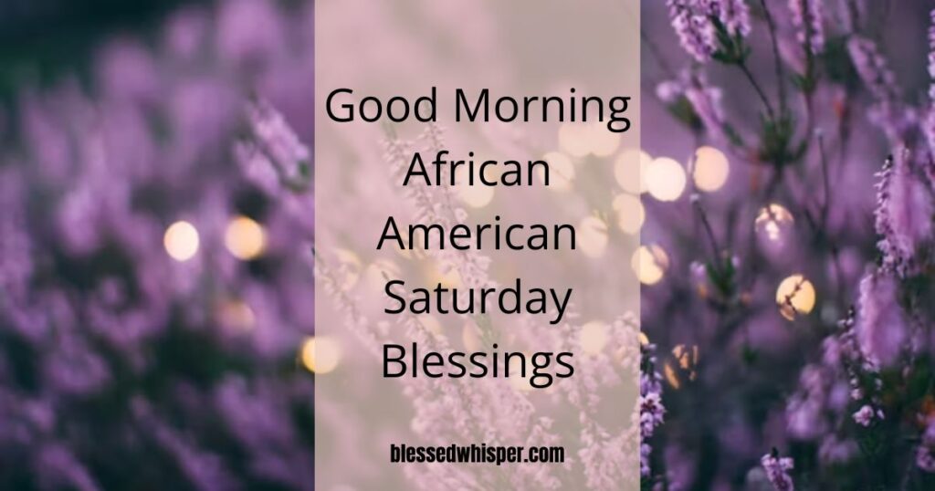 Good Morning African American Saturday Blessings