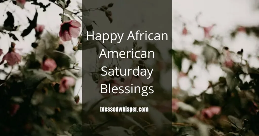 African American Saturday Blessings Quotes