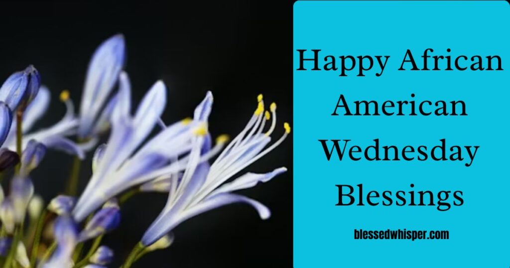 Happy African American Wednesday Blessings