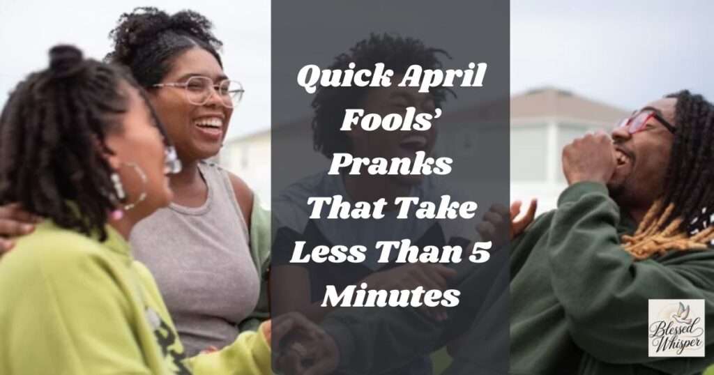 Quick April Fools’ Pranks That Take Less Than 5 Minutes