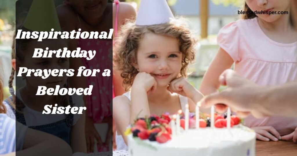 Inspirational Birthday Prayers for a Beloved Sister