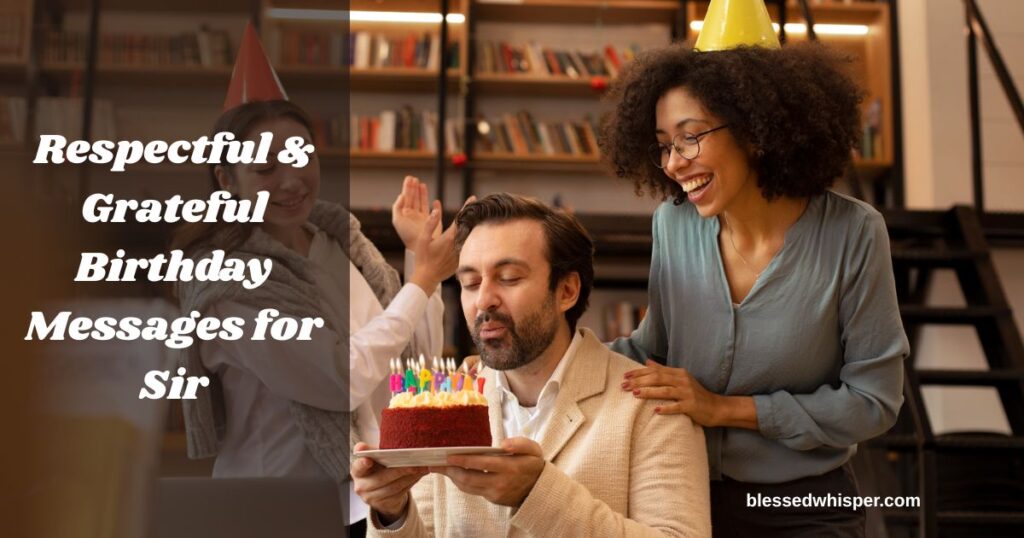 Respectful & Grateful Birthday Messages for Sir