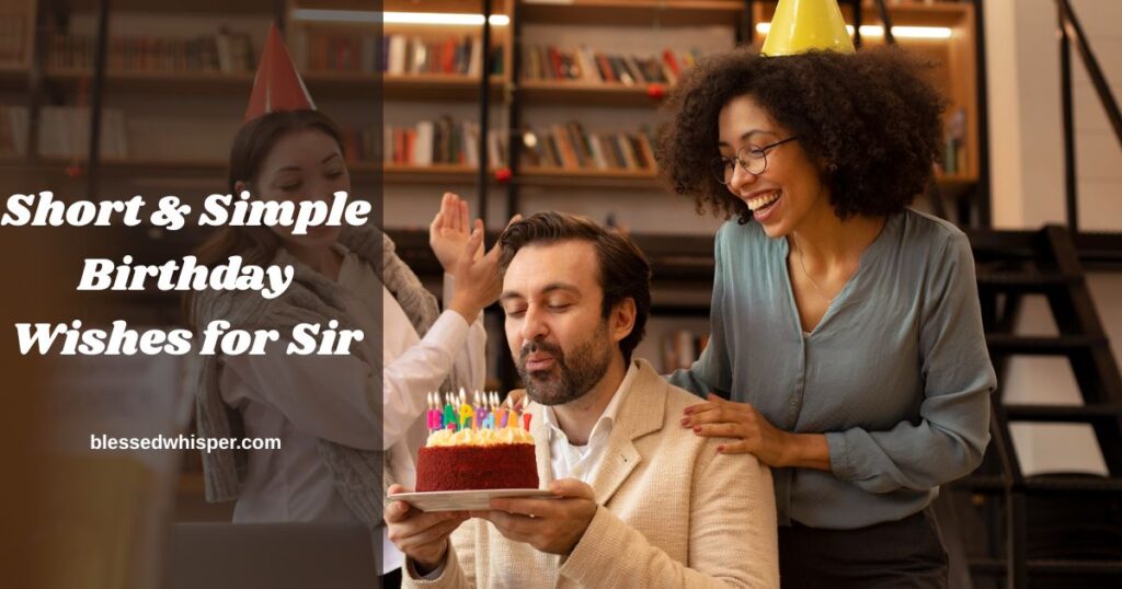 Short & Simple Birthday Wishes for Sir
