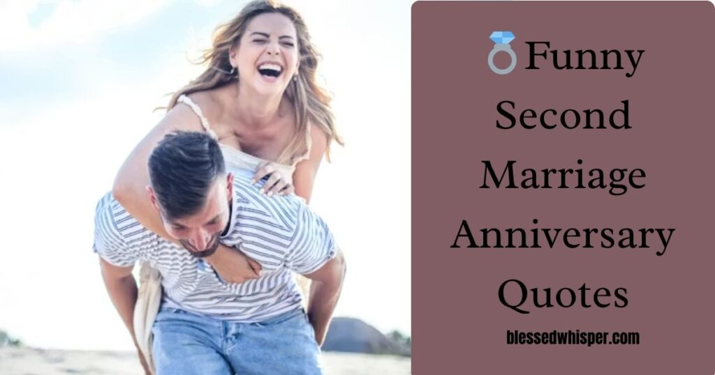 💍Funny Second Marriage Anniversary Quotes