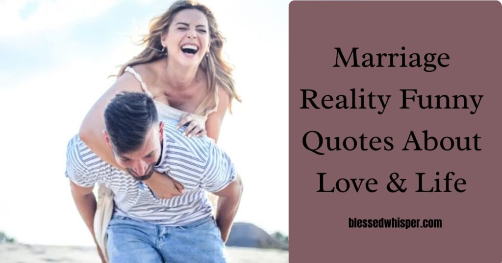 Marriage Reality Funny Quotes About Love & Life