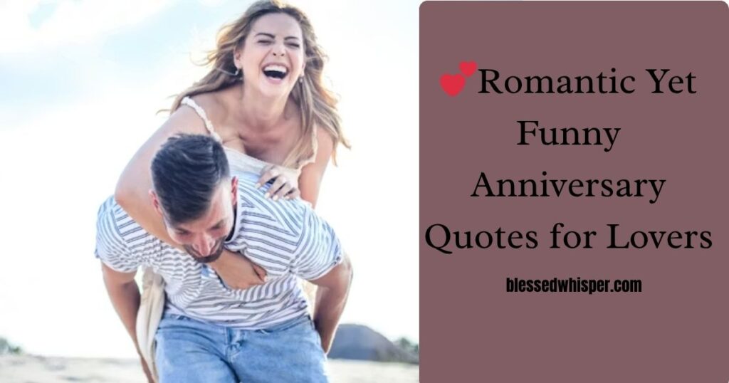 💕Romantic Yet Funny Anniversary Quotes for Lovers