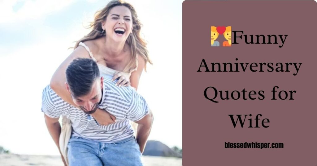 👩‍❤️‍👨Funny Anniversary Quotes for Wife