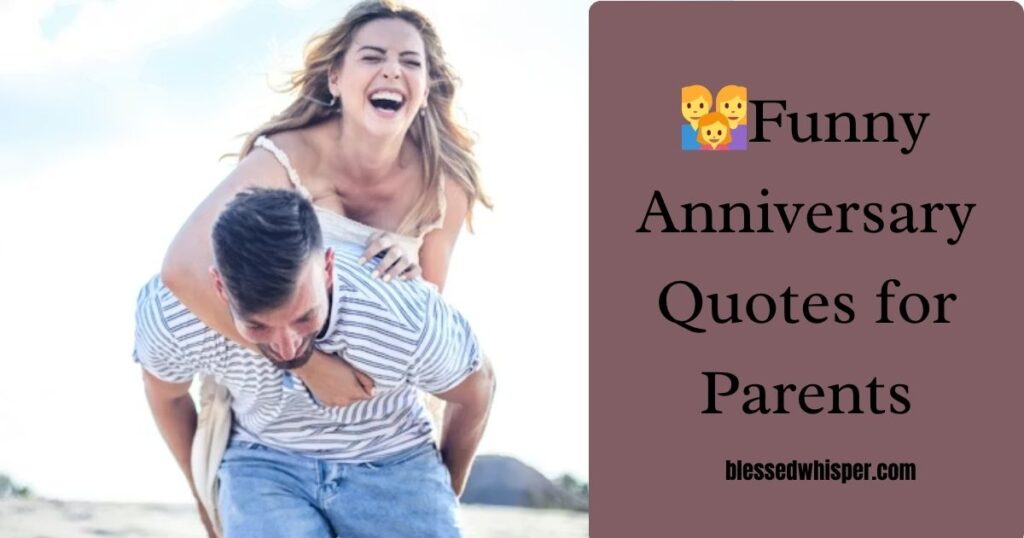 👨‍👩‍👧Funny Anniversary Quotes for Parents