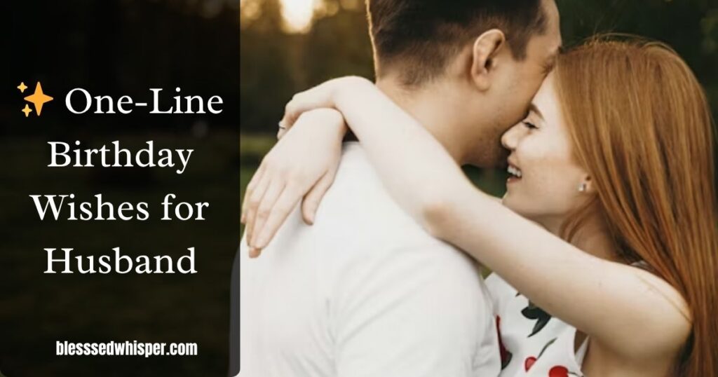 ✨ One-Line Birthday Wishes for Husband