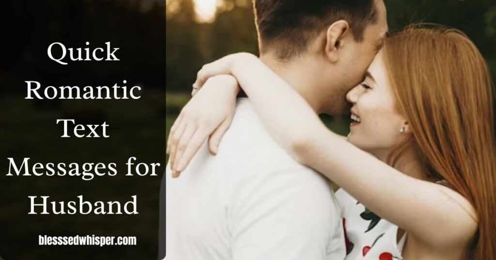 📱 Quick Romantic Text Messages for Husband