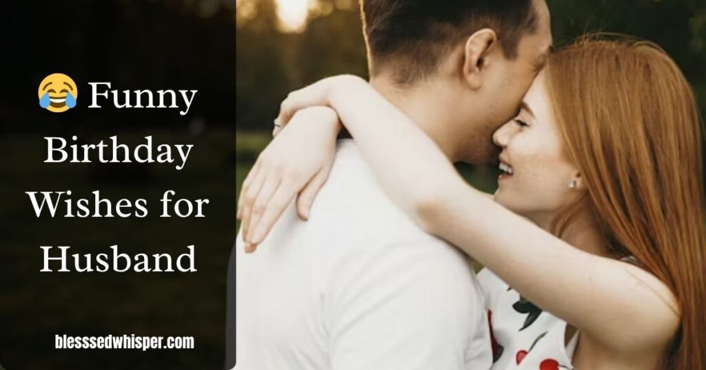 😂 Funny Birthday Wishes for Husband