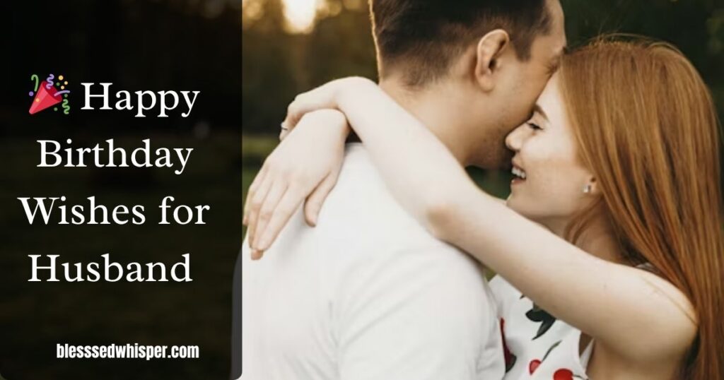 🎉 Happy Birthday Wishes for Husband (Best Collection)