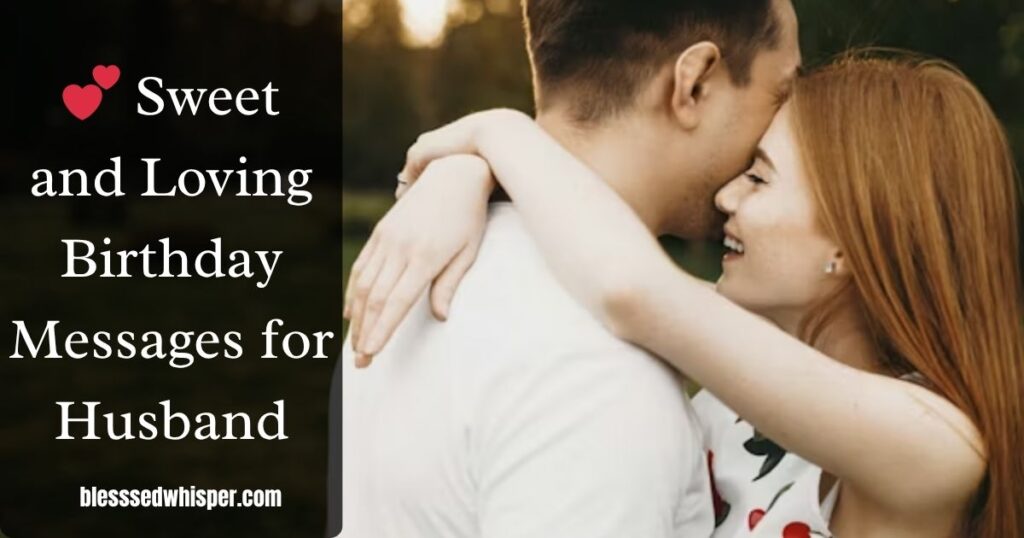💕 Sweet and Loving Birthday Messages for Husband