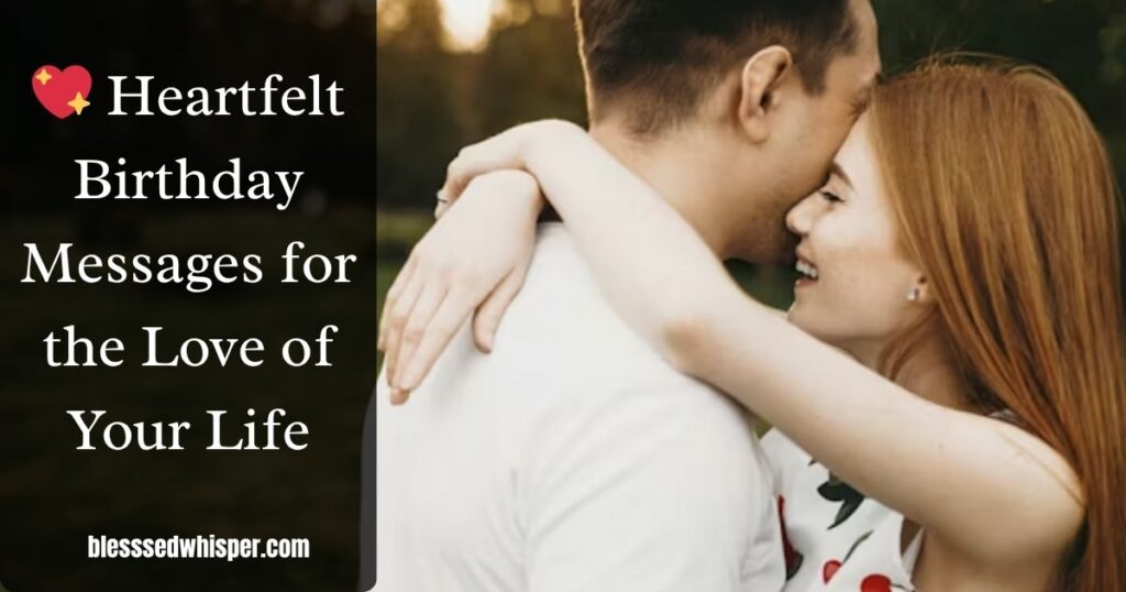 💖 Heartfelt Birthday Messages for the Love of Your Life