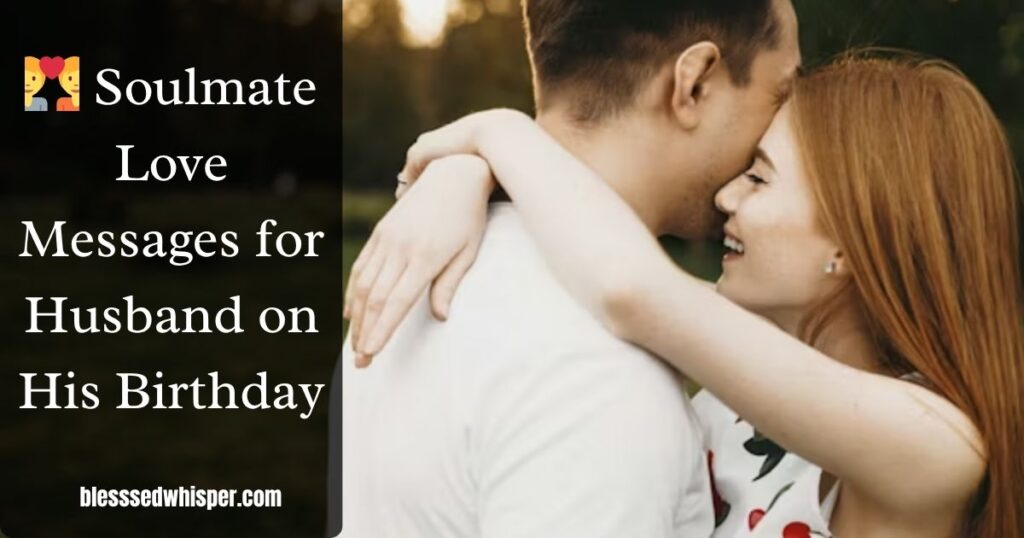 💑 Soulmate Love Messages for Husband on His Birthday