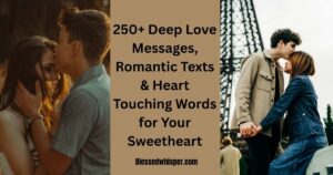 250+ Deep Love, Sweet Long Romantic Message & Heart Touching Words for Your Sweetheart