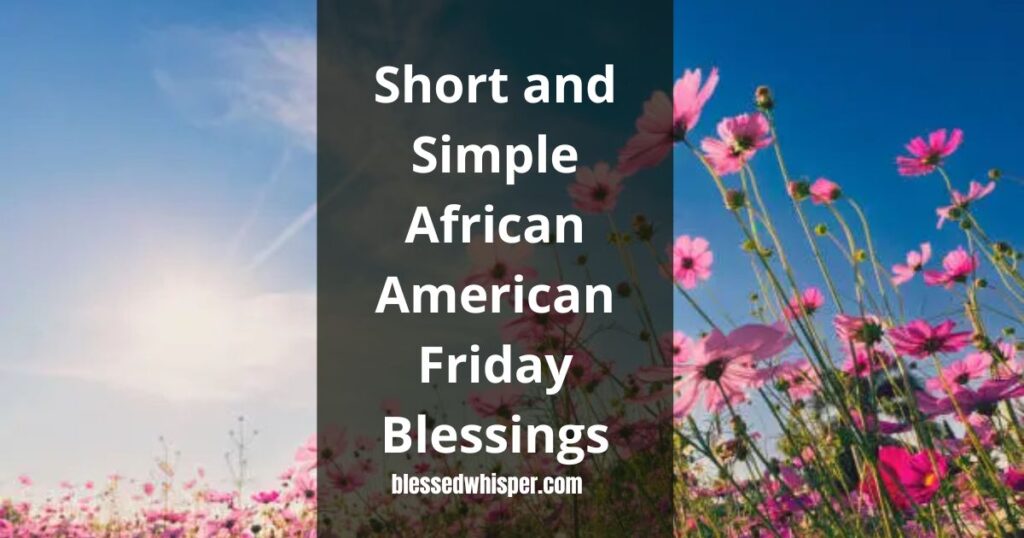 Short and Simple African American Friday Blessings