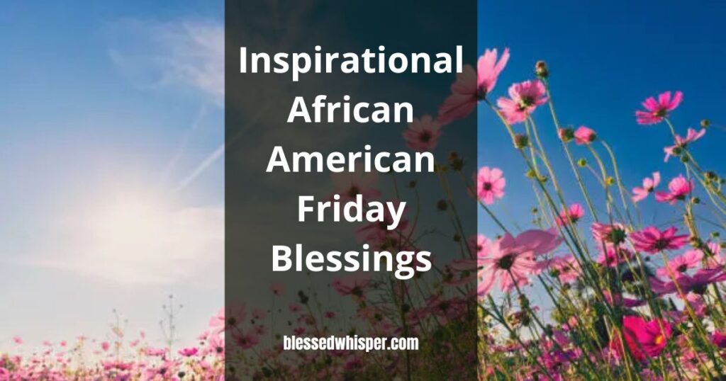 🌈Inspirational African American Friday Blessings