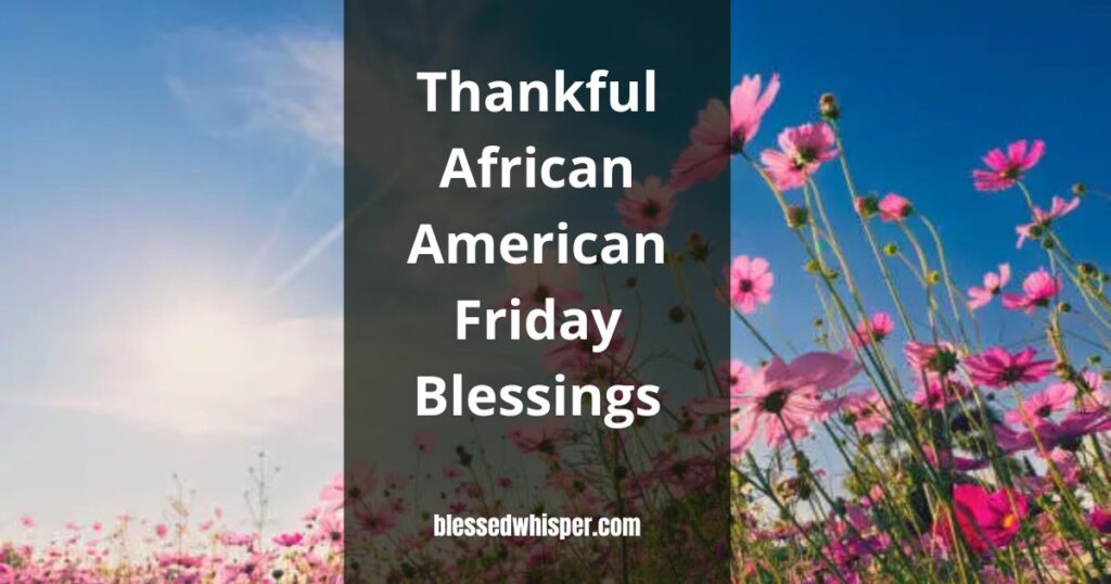 🙏Thankful African American Friday Blessings