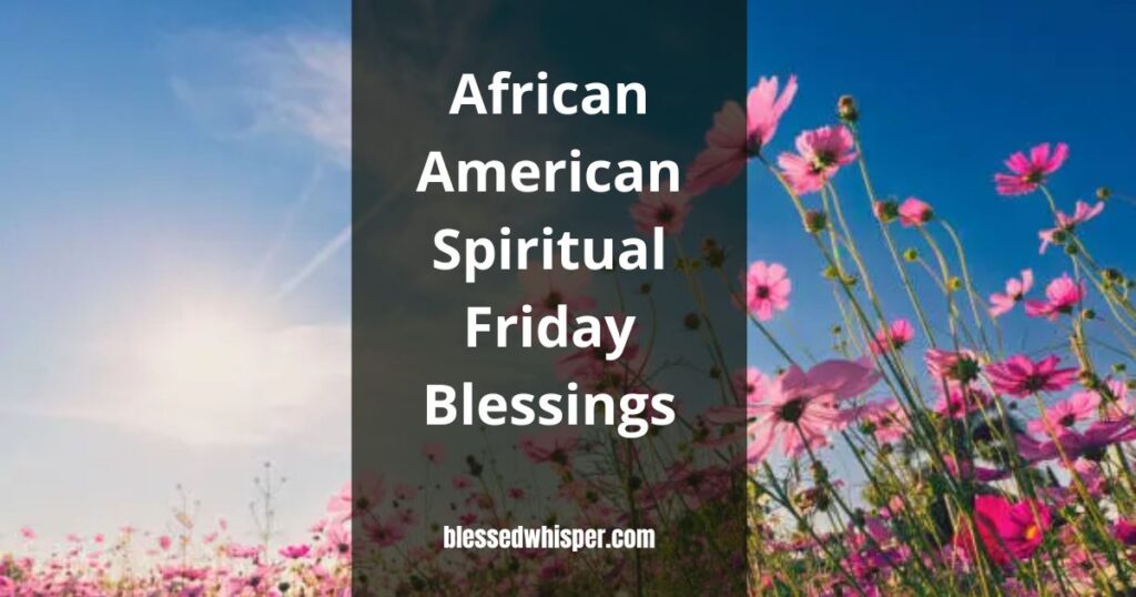 ✨African American Spiritual Friday Blessings