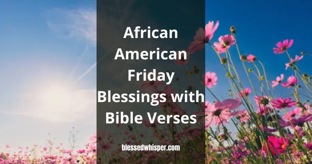 📖African American Friday Blessings with Bible Verses