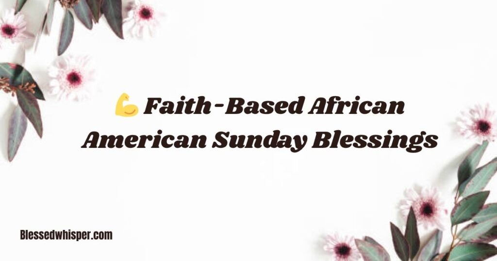 💪 Faith-Based African American Sunday Blessings