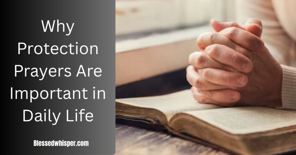 Why Protection Prayers Are Important in Daily Life