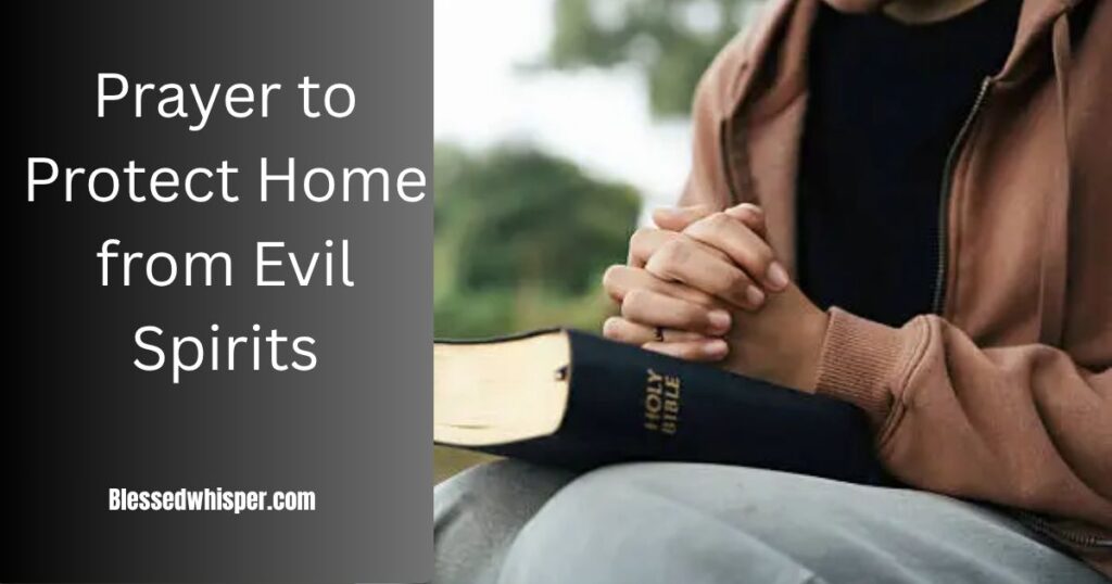 Prayer to Protect Home from Evil Spirits