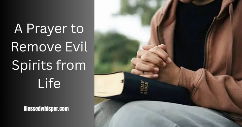 A Prayer to Remove Evil Spirits from Life