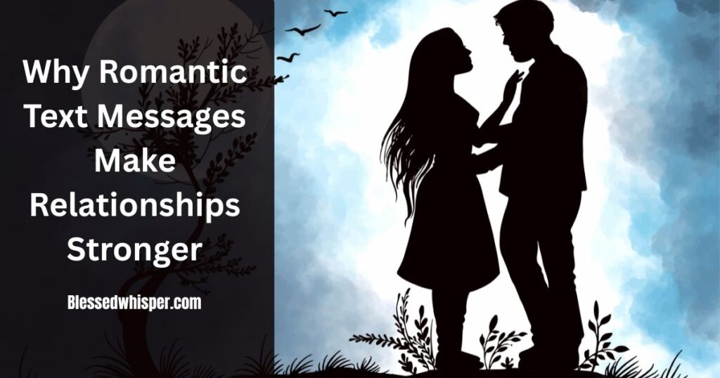 Romantic Text Messages That Will Make Her Want You Badly