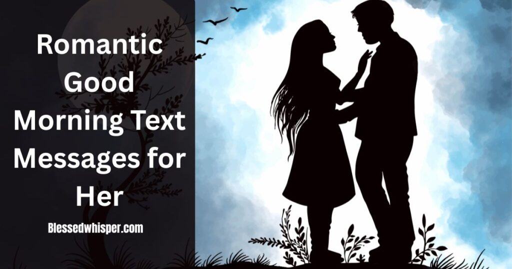 Romantic Text Messages That Will Make Her Want You Badly