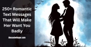 Romantic Text Messages That Will Make Her Want You Badly