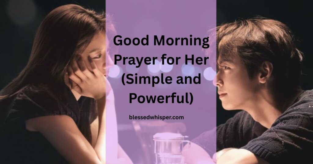 powerful good morning prayer for her