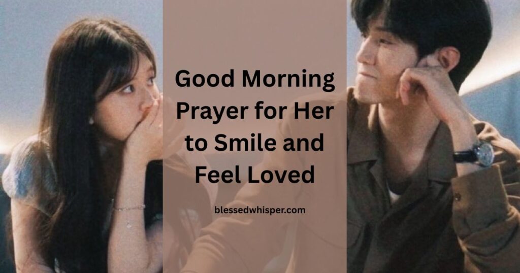 powerful good morning prayer for her