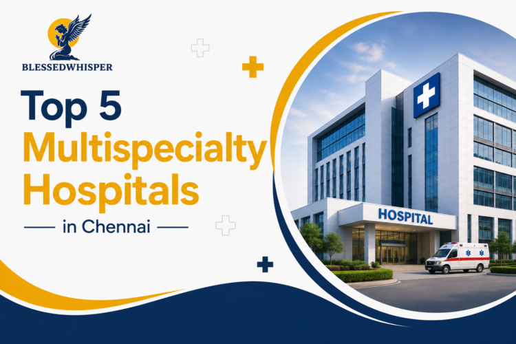 Multispecialty Hospitals in Chennai